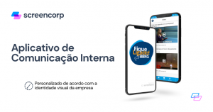 cases app de comunicacao interna Screencorp App de Comunicação