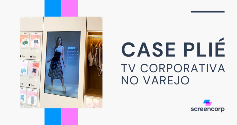 Case Plié tv corporativa no varejo