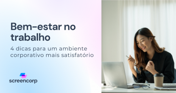 Bem-estar No Trabalho: 4 Dicas Para Um Ambiente Corporativo Mais ...