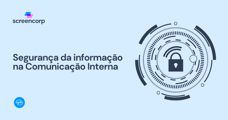 Segurança da informação na comunicação interna 